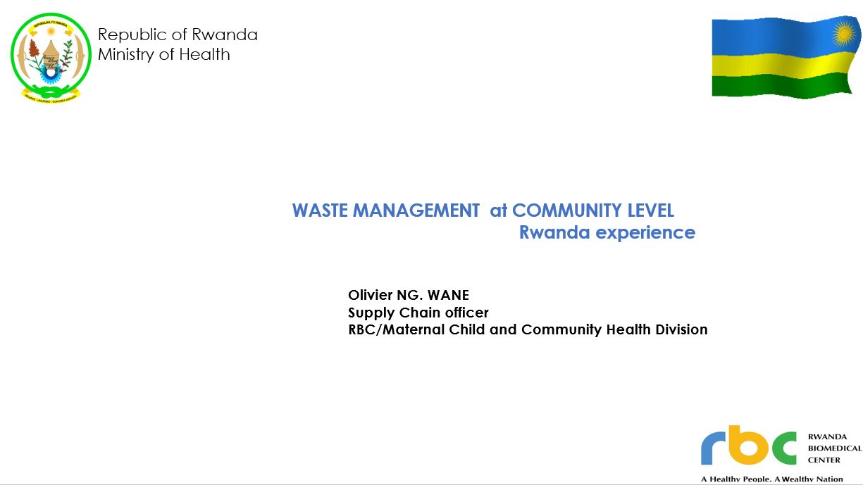 Waste Management at Community Level: Rwanda Experience (O. Wane, RBC) - Presentation