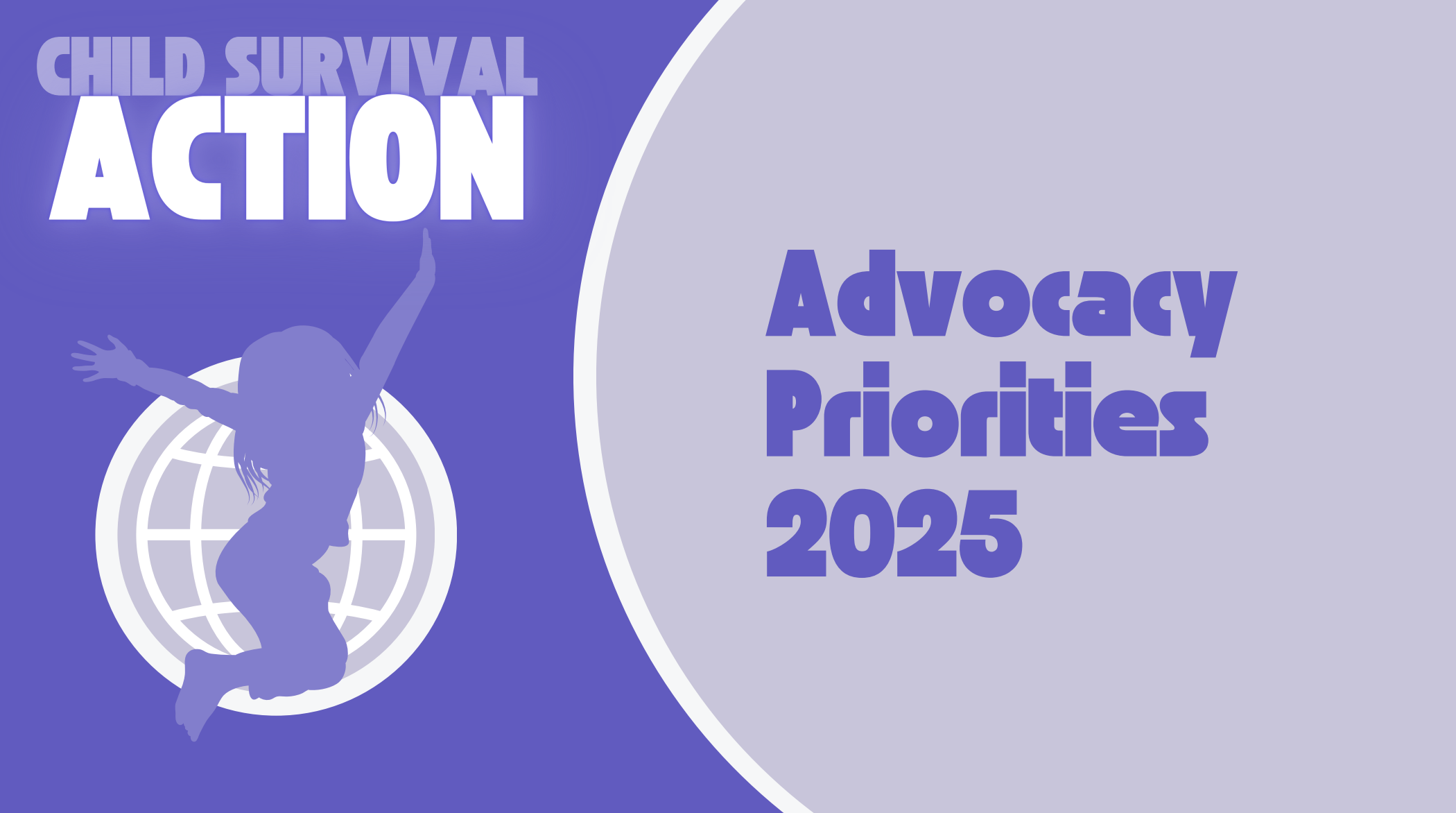 Child Survival Action, Advocacy Priorities Presentation, April 2025