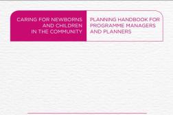 Caring for Newborns and Children in the Community - Planning Handbook for Programme Managers and Planners